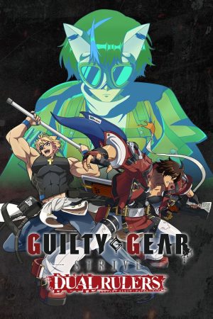 Guilty Gear Strive: Dual Rulers